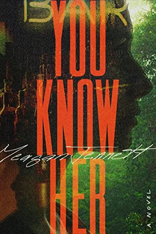 You Know Her by Meagan Jennett