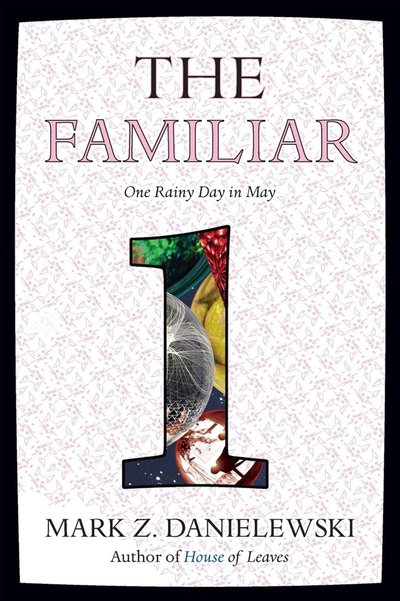 The Familiar by Mark Z. Danielewski