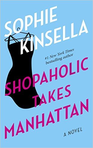 Shopaholic Takes Manhattan by Sophie Kinsella