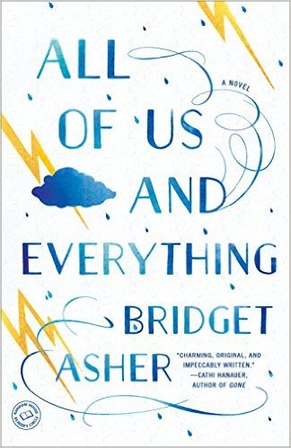All of Us and Everything by Bridget Asher