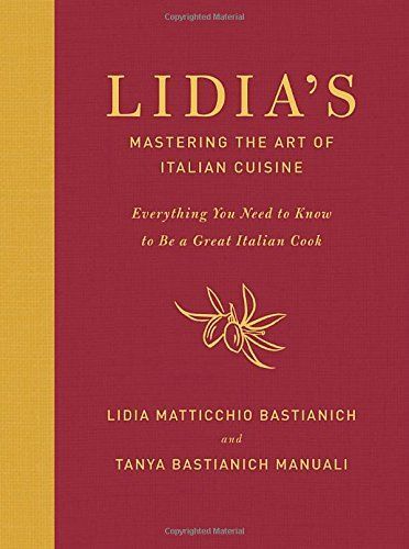 Lidia's Mastering the Art of Italian Cuisine by Tanya Bastianich Manuali