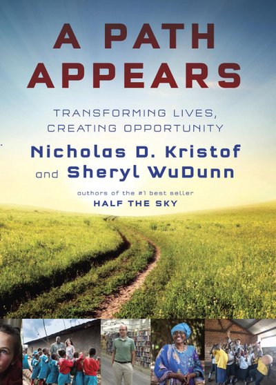 A Path Appears: Transforming Lives, Creating Opportunity by Sheryl Wudunn
