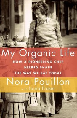 My Organic Life by Nora Pouillon