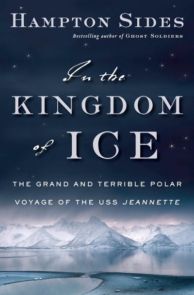 In The Kingdom Of Ice by Hampton Sides