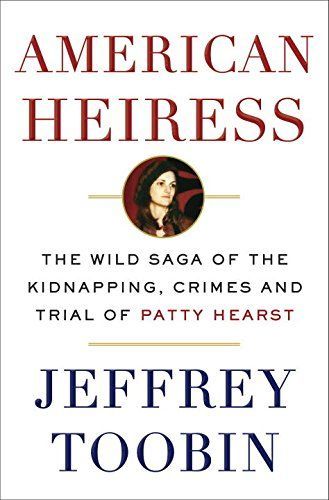 American Heiress by Jeffrey Toobin