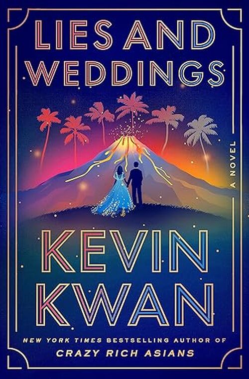 Lies and Weddings by Kevin Kwan
