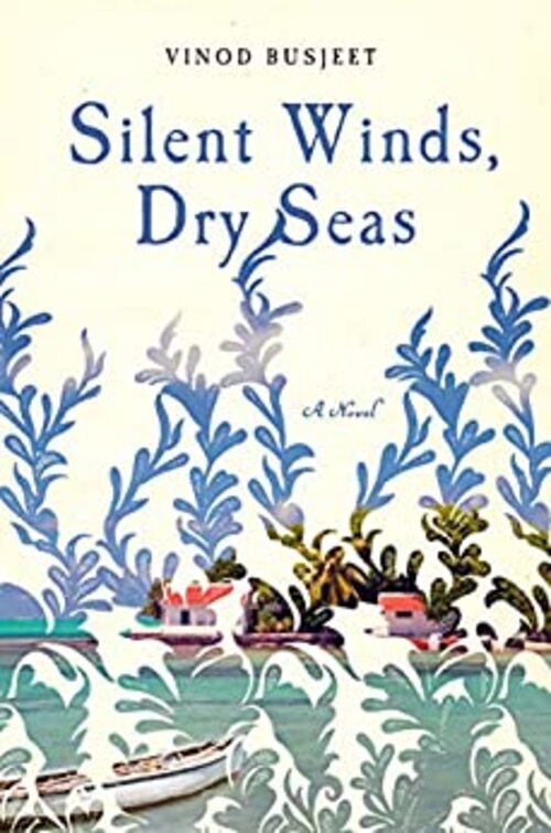 Silent Winds, Dry Seas by Vinod Busjeet