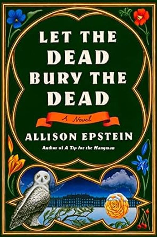 Let the Dead Bury the Dead by Allison Epstein