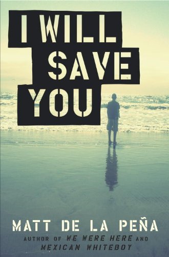 I Will Save You by Matt de la Pena