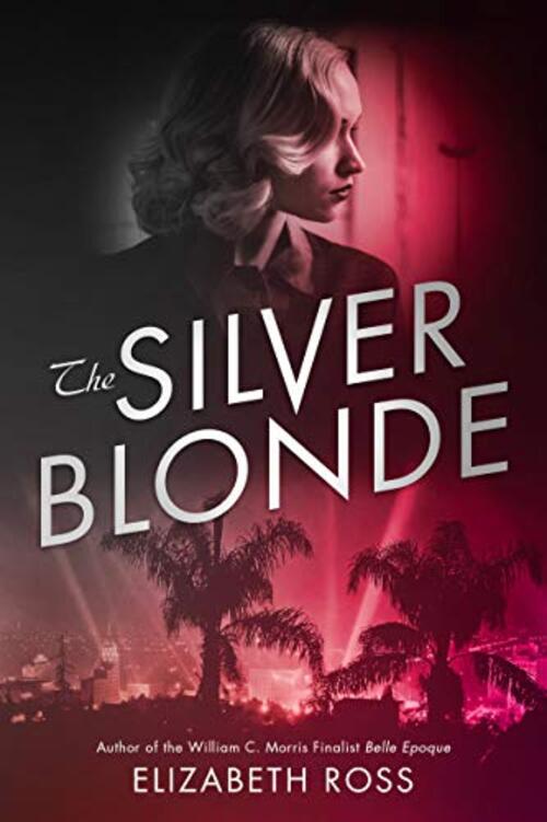 The Silver Blonde by Elizabeth Ross