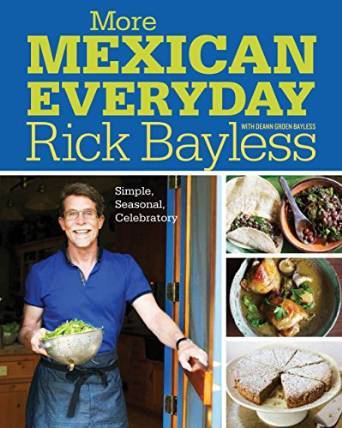 More Mexican Everyday by Rick Bayless