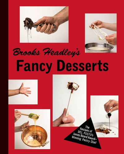 Fancy Desserts by Brooks Headley