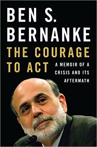 The Courage to Act by Ben S. Bernanke