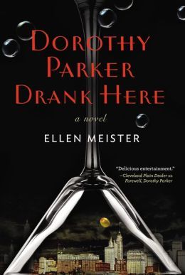 Dorothy Parker Drank Here by Ellen Meister