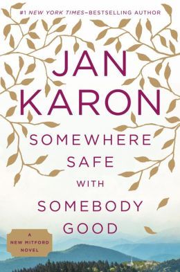 Somewhere Safe with Somebody Good by Jan Karon