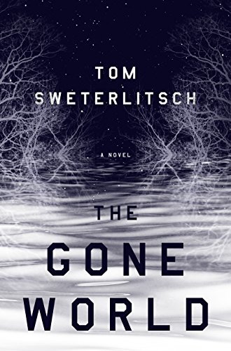 The Gone World by Tom Sweterlitsch