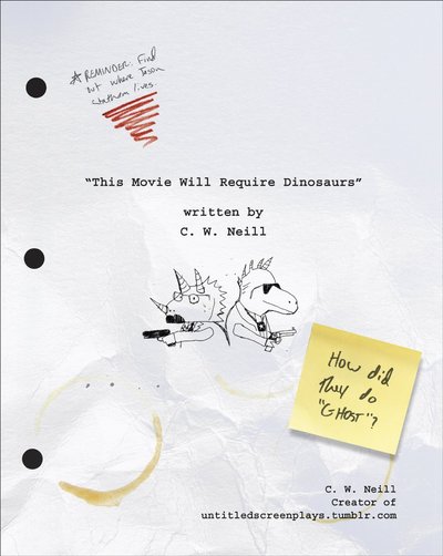 This Movie Will Require Dinosaurs by C.W. Neill