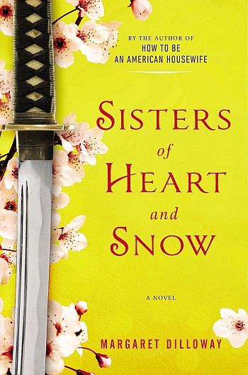 Sisters of Heart and Snow by Margaret Dilloway