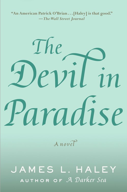 The Devil in Paradise by James L. Haley