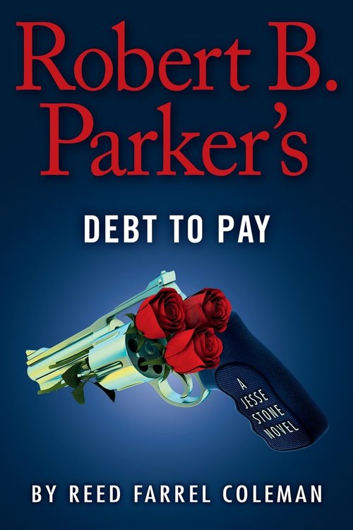 Robert B. Parker's A Debt to Pay by Reed Farrel Coleman