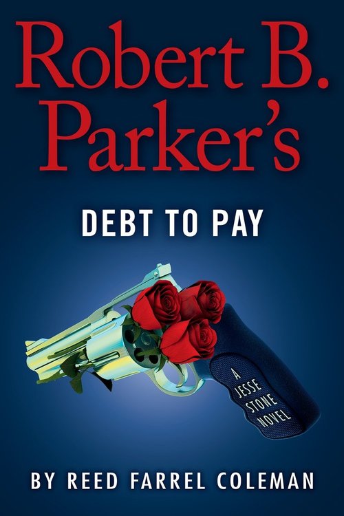 Robert B. Parker's A Debt to Pay by Reed Farrel Coleman
