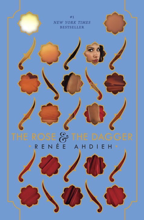 The Rose and the Dagger by Renee Ahdieh
