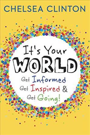 It's Your World by Chelsea Clinton