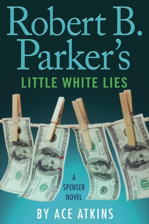 Robert B. Parker's Little White Lies by Ace Atkins