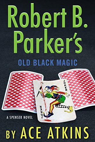Robert B. Parker's Old Black Magic by Ace Atkins