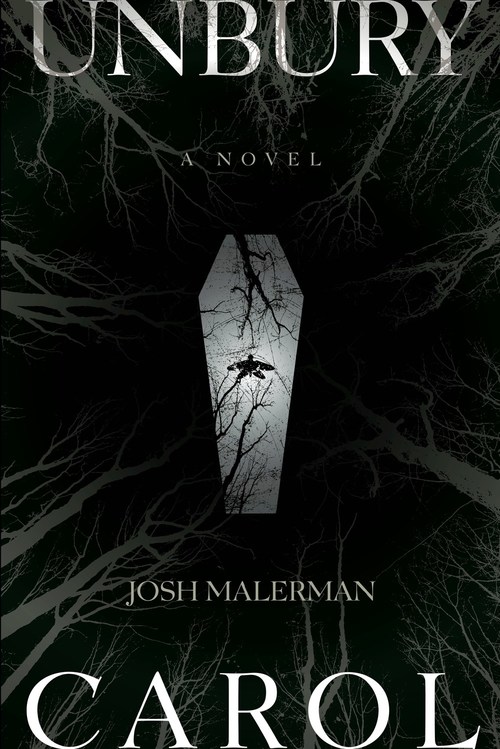 Unbury Carol by Josh Malerman