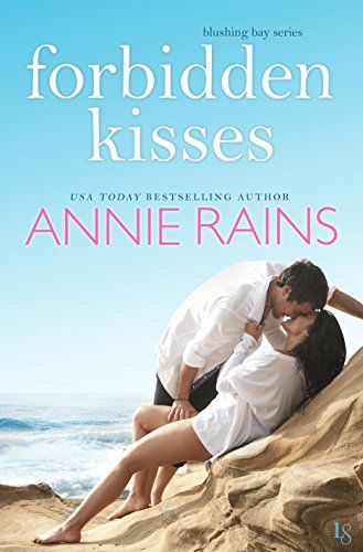 Forbidden Kisses by Annie Rains