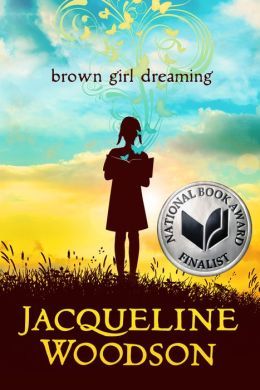 Brown Girl Dreaming by Jacqueline Woodson