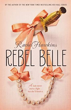 Rebel Belle by Rachel Hawkins