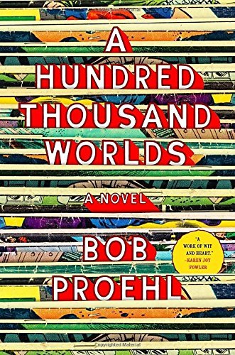 A Hundred Thousand Worlds by Bob Proehl