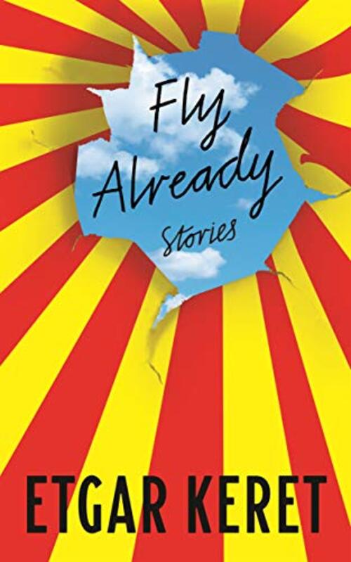 Fly Already by Etgar Keret