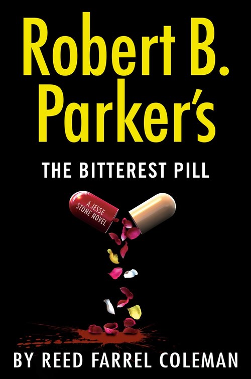 Robert B. Parker's The Bitterest Pill by Reed Farrel Coleman