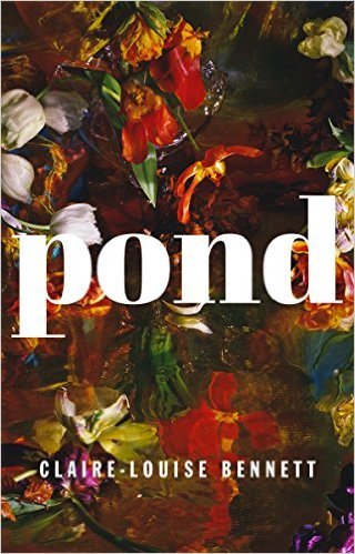 Pond by Claire-Louise Bennett