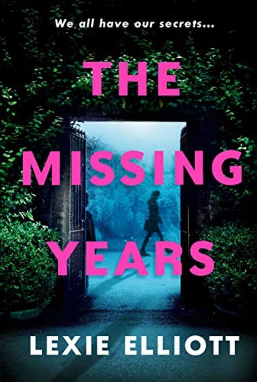 The Missing Years by Lexie Elliott