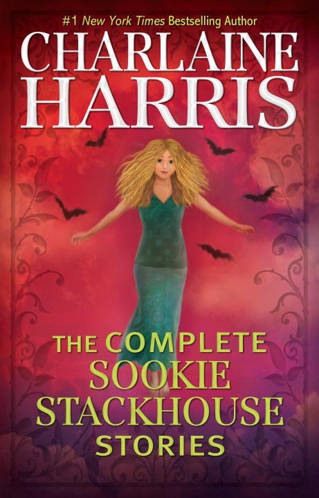 The Complete Sookie Stackhouse Stories by Charlaine Harris
