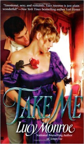 Take Me by Lucy Monroe