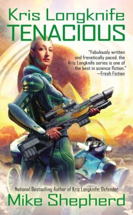 Kris Longknife: Tenacious by Mike Shepherd
