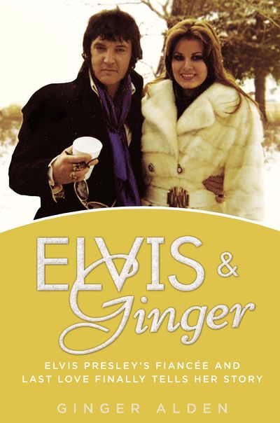 Elvis and Ginger by Ginger Alden