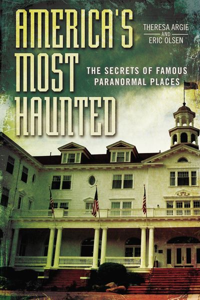 America's Most Haunted by Theresa Argie