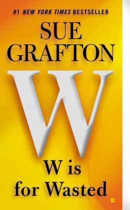 W Is For Wasted by Sue Grafton