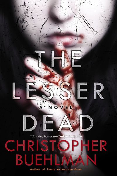 The Lesser Dead by Christopher Buehlman