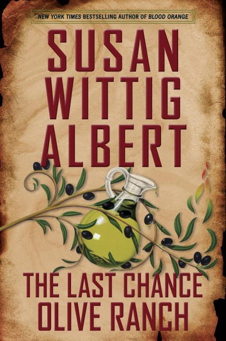 The Last Chance Olive Ranch by Susan Wittig Albert