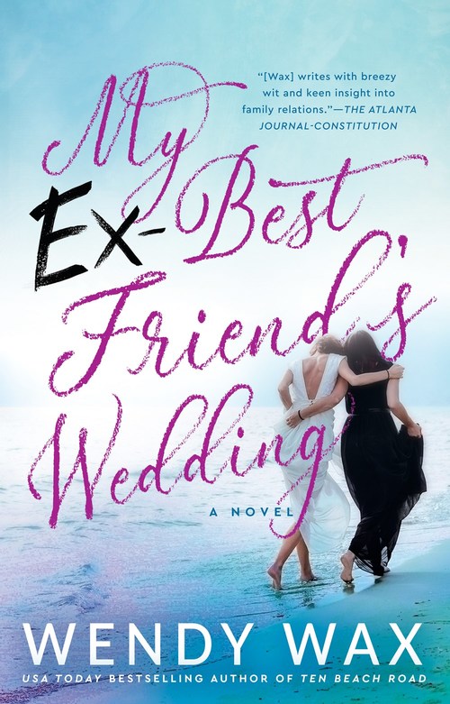My Ex-Best Friend's Wedding by Wendy Wax