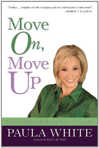 Move On, Move Up by Paula White