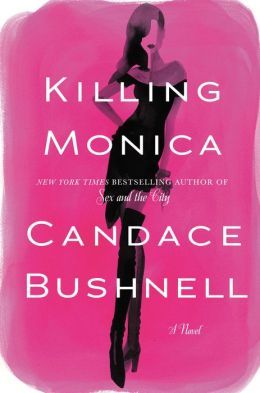 Killing Monica by Candace Bushnell