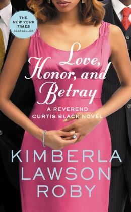 Love, Honor, and Betray by Kimberla Lawson Roby